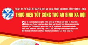 Công ty CP Đầu tư xây dựng và Khai thác khoáng sản Thăng Long: Thực hiện tốt công tác an sinh xã hội