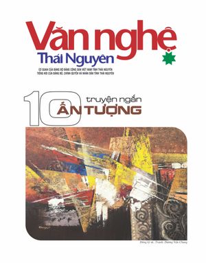 10 truyện ngắn ấn tượng - Văn nghệ Thái Nguyên Xuân Bính Ngọ 2026 (phụ trang)