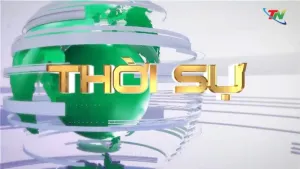 Chương trình thời sự Thái Nguyên tối 17-6