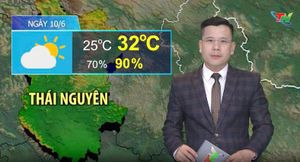 Dự báo thời tiết Thái Nguyên đêm 10-6 và ngày 11-6